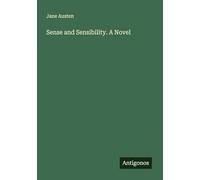 Sense and Sensibility. A Novel