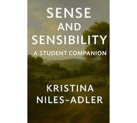 Sense and Sensibility - A Student Companion: Summaries, Analyses, and Study Aids for Jane Austen’s Classic Novel (Student Literary Companion Series)
