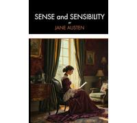 Sense and Sensibility: A Tale of Two Sisters, Unabridged Reproduction