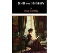 Sense and Sensibility: A Tale of Two Sisters, Unabridged Reproduction