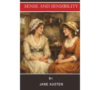 Sense and Sensibility: A Timeless Social Class Romance (Annotated)