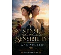 Sense And Sensibility (Annotated): Brentwood Companion Edition: Classic Regency Romance - Novel With Reader’s Guide, Characters, Themes, Symbolism, Historical Context, Analysis, Glossary & Insights