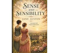 Sense and Sensibility: Annotated with Original Illustrations