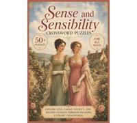Sense and Sensibility Crosswords | 50+ Puzzles | For Discerning Minds: Explore Love, Family, Society, and Second Chances Through Engaging Literary Crosswords