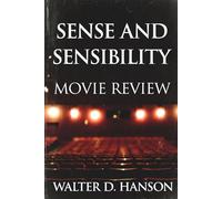 Sense and Sensibility Movie Review: A Candlelit Companion to Tears, Restraint, and the Quiet Triumph of Decent Love