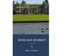 Sense and Sensibility: Regency Romance In Classic English Literature (Annotated)