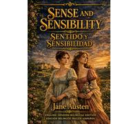 Sense and Sensibility / Sentido y sensibilidad: English-Spanish Bilingual Edition: Complete and Unabridged-Edición bilingüe inglés-español: completa y ... Context, Character Analysis & Biography