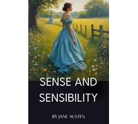 Sense and Sensibility: Step into the World of the Dashwood Sisters