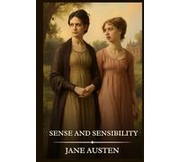 Sense and Sensibility: Timeless Edition Featuring Authentic Illustrations