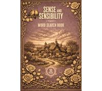 Sense and Sensibility Word Search Book: 55 Themed Puzzles Inspired by Jane Austen's Timeless Classic (The Gilded Classics Series)