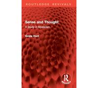Sense and Thought: A Study in Mysticism (Routledge Revivals)