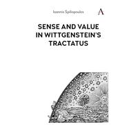Sense and Value in Wittgenstein's Tractatus: 1 (Anthem Studies in Wittgenstein)