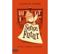 Sense Futur: Entre Llibres I Rutines