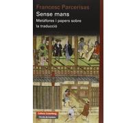 Sense mans: Metàfores i papers sobre la traducció (Ensayo)