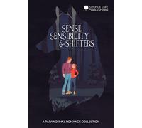 Sense, Sensibility and Shifters: A Paranormal Jane Austen Retellings Collection