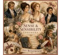 Sense & Sensibility Ephemera: Vintage Regency-Inspired Illustrations for Junk Journals, Scrapbooking, Collage & Paper Crafts