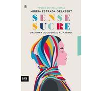 Sense sucre: Una dona occidental al Marroc (CATALAN)