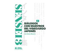 Sensei 03. Dialogos Con Maestros Del Videojuego Japones