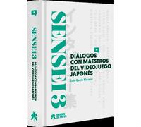 SENSEI, 3 DIALOGOS CON MAESTROS DEL VIDEOJUEGO JAPONES | José Luis Gallego García