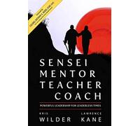 Sensei Mentor Teacher Coach: Powerful Leadership for Leaderless Times
