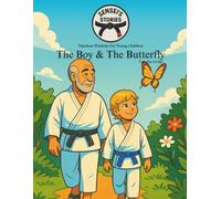 Sensei's Stories: The Boy And The Butterfly: Timeless wisdom For Young Children (Sensei's Stories: Timeless Wisdom For Young Children)