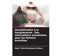 Sensibilisation à la toxoplasmose: Des informations essentielles pour les femmes enceintes