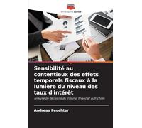 Sensibilité au contentieux des effets temporels fiscaux à la lumière du niveau des taux d’intérêt: Analyse de décisions du tribunal financier autrichien