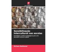 Sensibilização intercultural nas escolas: Estratégias e práticas pedagógicas para uma educação inclusiva e global