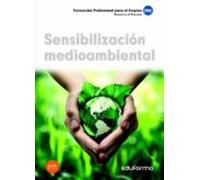 Sensibilizacion Medioambiental. Formacion Profesional Para El Empleo