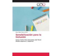 Sensibilización para la Inclusión: Curso Taller Para Docentes del Nivel Medio Superior y Superior