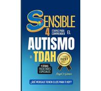 Sensible 4 etapas para comprender el Autismo, el TDAH y otras Facultades Especiales
