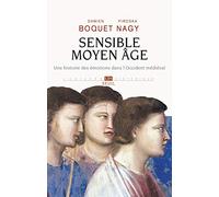 Sensible Moyen Âge: Une histoire des émotions dans l'Occident médiéval (L'Univers historique)