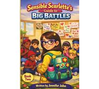 Sensible Scarlette's Guide To Big Battles (The Sensible Scarlette Series)