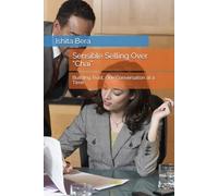 Sensible Selling Over “Chai”: Building Trust, One Conversation at a Time (Sensible Selling Series)
