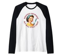 Sensible y frágil, pero seguirá luchando Camiseta Manga Raglan