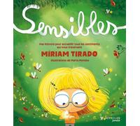 Sensibles: Une histoire pour accueillir tous les sentiments qui nous traversent