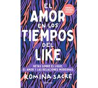 Sensibles Y Chingonas Presenta: El Amor En Los Tiempos del Like: Netas Sobre El Ligue, El Amor y Las Relaciones Modernas