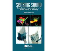 Sensing Sound: Evolutionary Neurobiology of a Novel Sense of Hearing