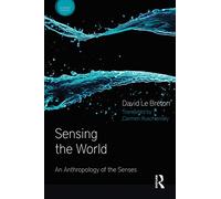 Sensing the World: An Anthropology of the Senses (Sensory Studies)