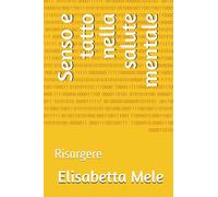 Senso e tatto nella salute mentale: Risorgere