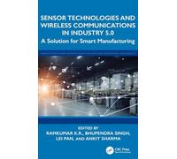 Sensor Technologies and Wireless Communications in Industry 5.0: A Solution for Smart Manufacturing (Innovations in Smart Manufacturing for Long-Term Development and Growth)