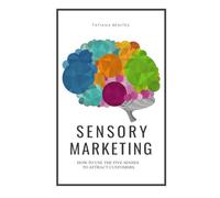 Sensory Marketing: How to use the five senses to attract customers