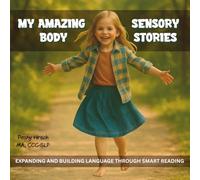 Sensory Stories: My Amazing Body: A Sensory Story for Parents, Teachers, and Therapists to Build Language Skills
