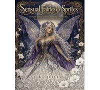 Sensual Fairies & Sprites: Adult fantasy coloring pages of glamorous fae, enchanted forests, moonlit castles, ornate wings, and intricate magical scenes