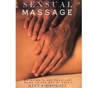 Sensual Massage: An Intimate and Practical Guide to the Art of Touch by LaCroix, Nitya (1990) Paperback