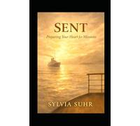 SENT Preparing Your Heart for Missions
