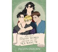 Sent To A Fantasy World and Now All the Men Want Me: Volume 5