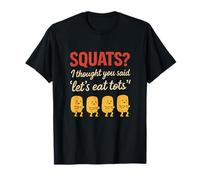 ¿Sentadillas? Pensé Que dijiste Vamos a Comer Tots Entrenamiento Camiseta