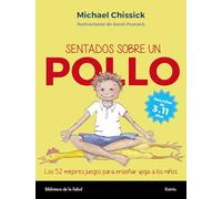 Sentados Sobre Un Pollo: Los 52 Mejores Juegos Para Enseñar Yoga A Los