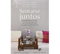 Sentarse juntos. Habilidades esenciales para una psicoterapia basada en el mindfulness (Biblioteca de Psicología)